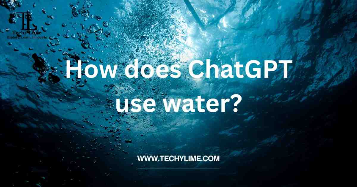 how does ChatGPT use water