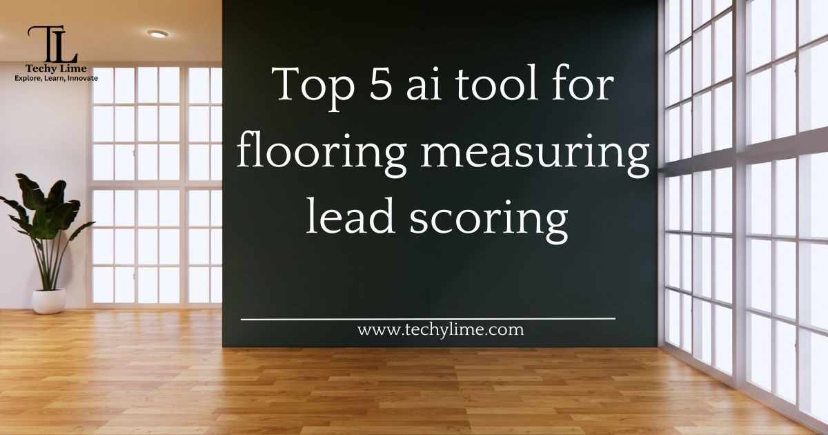 ai tool for flooring measuring lead scoring